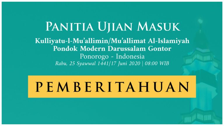 PEMBERITAHUAN: Penutupan Pendaftaran Online Pondok Modern Darussalam Gontor pada 25 Syawwal 1441/17 Juni 2020